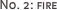 No. 2: fire