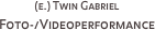(e.) Twin Gabriel
Foto-/Videoperformance

