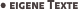 • eigene Texte